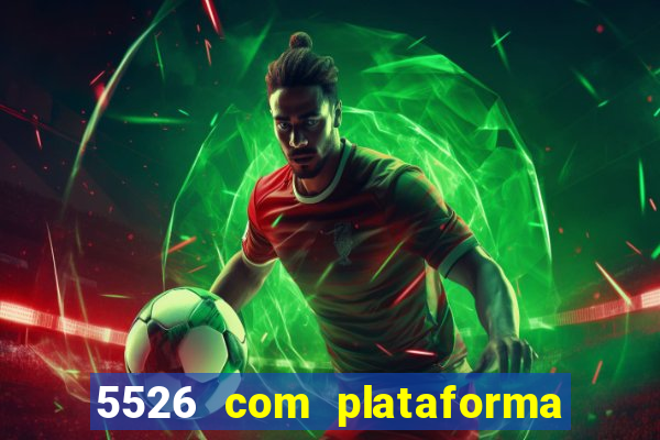 5526 com plataforma de jogos